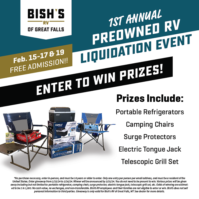 Enter To Win Prizes during the 1st Annual Preowned RV Liquidation Event - Feb. 15-17 & 19, 2024 - Bish's RV of Great Falls